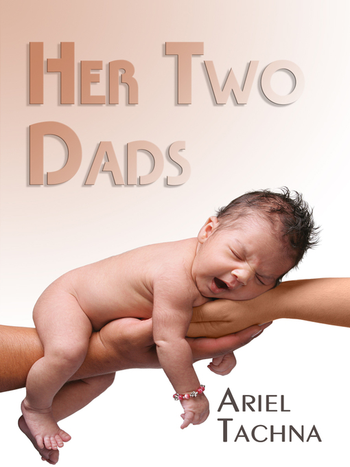 Title details for Her Two Dads by Ariel Tachna - Available